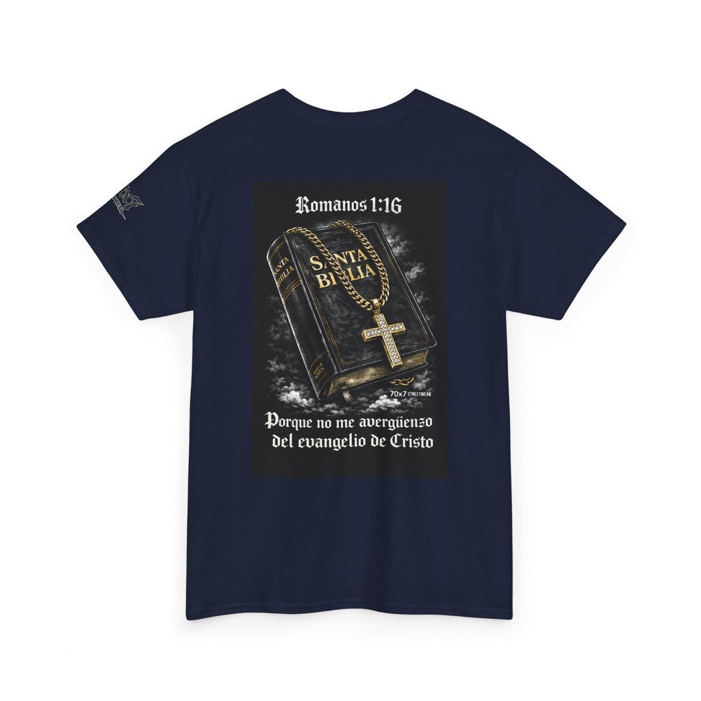 70x7 Streetwear Graphic Tee — "Porque no me avergüenzo del evangelio de Cristo" (Romans 1:16)