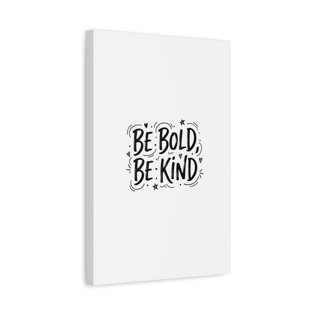 Be Bold Be Kind Canvas | Handwritten Marker Brush Script, Humanized Typography