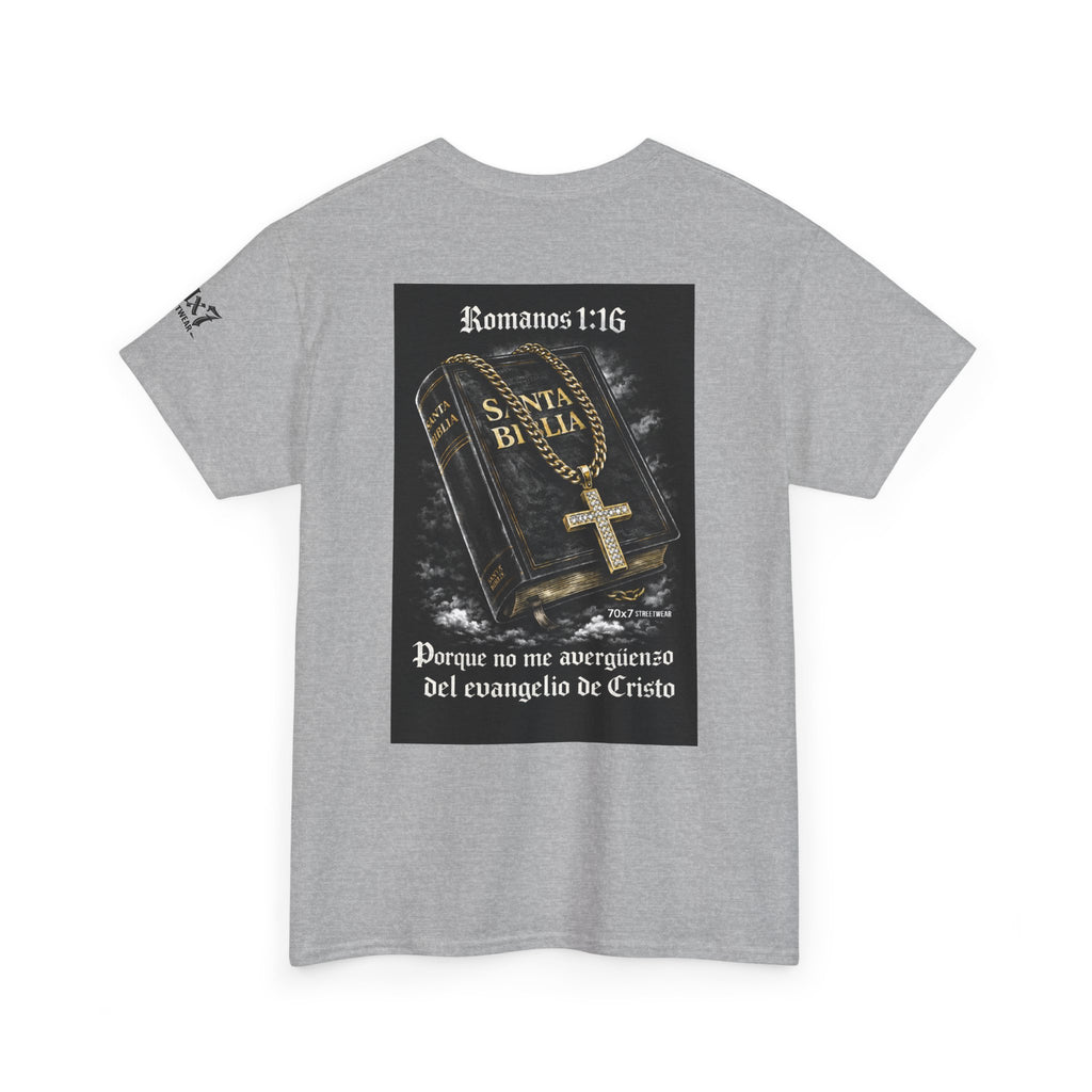 70x7 Streetwear Graphic Tee — "Porque no me avergüenzo del evangelio de Cristo" (Romans 1:16)