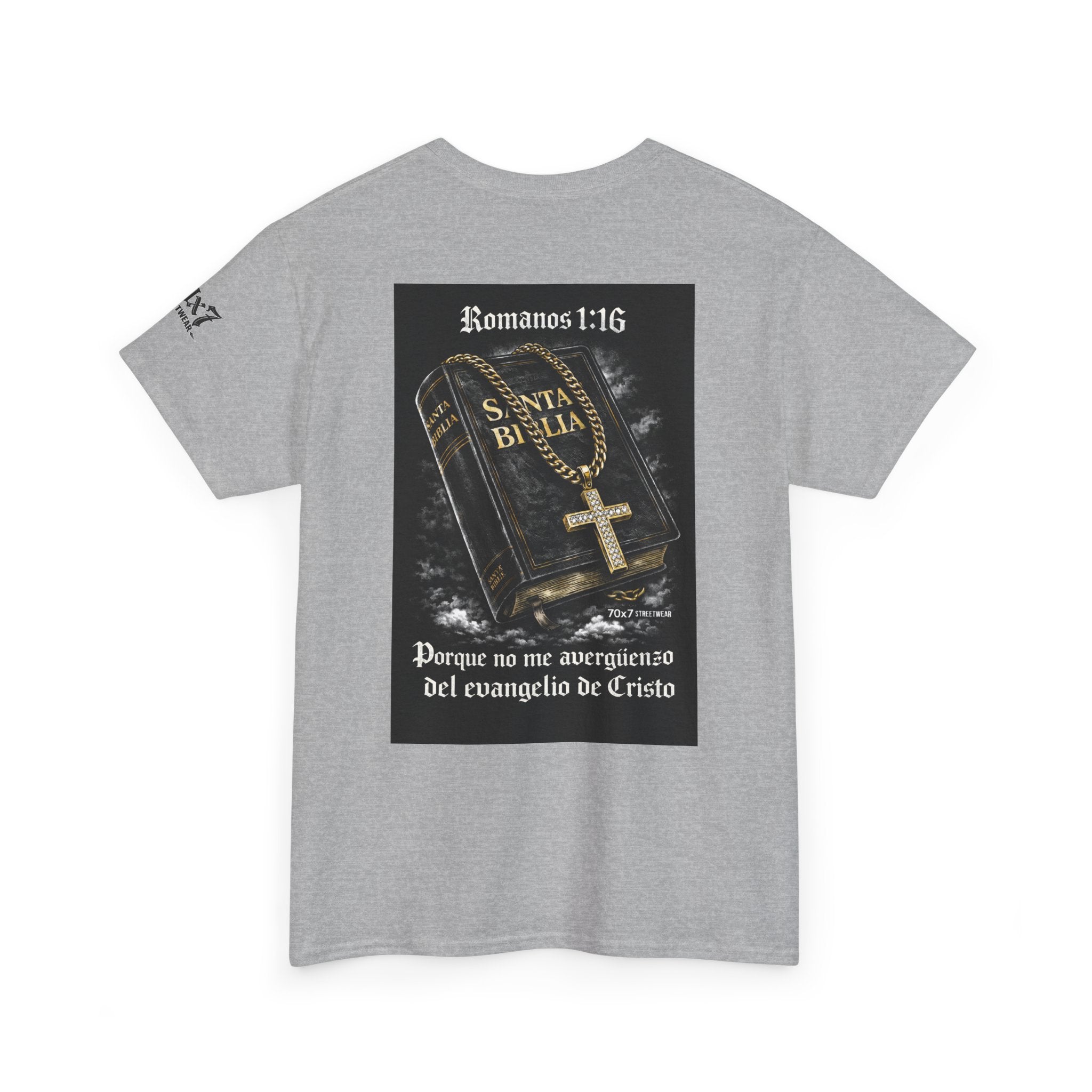 70x7 Streetwear Graphic Tee — "Porque no me avergüenzo del evangelio de Cristo" (Romans 1:16)