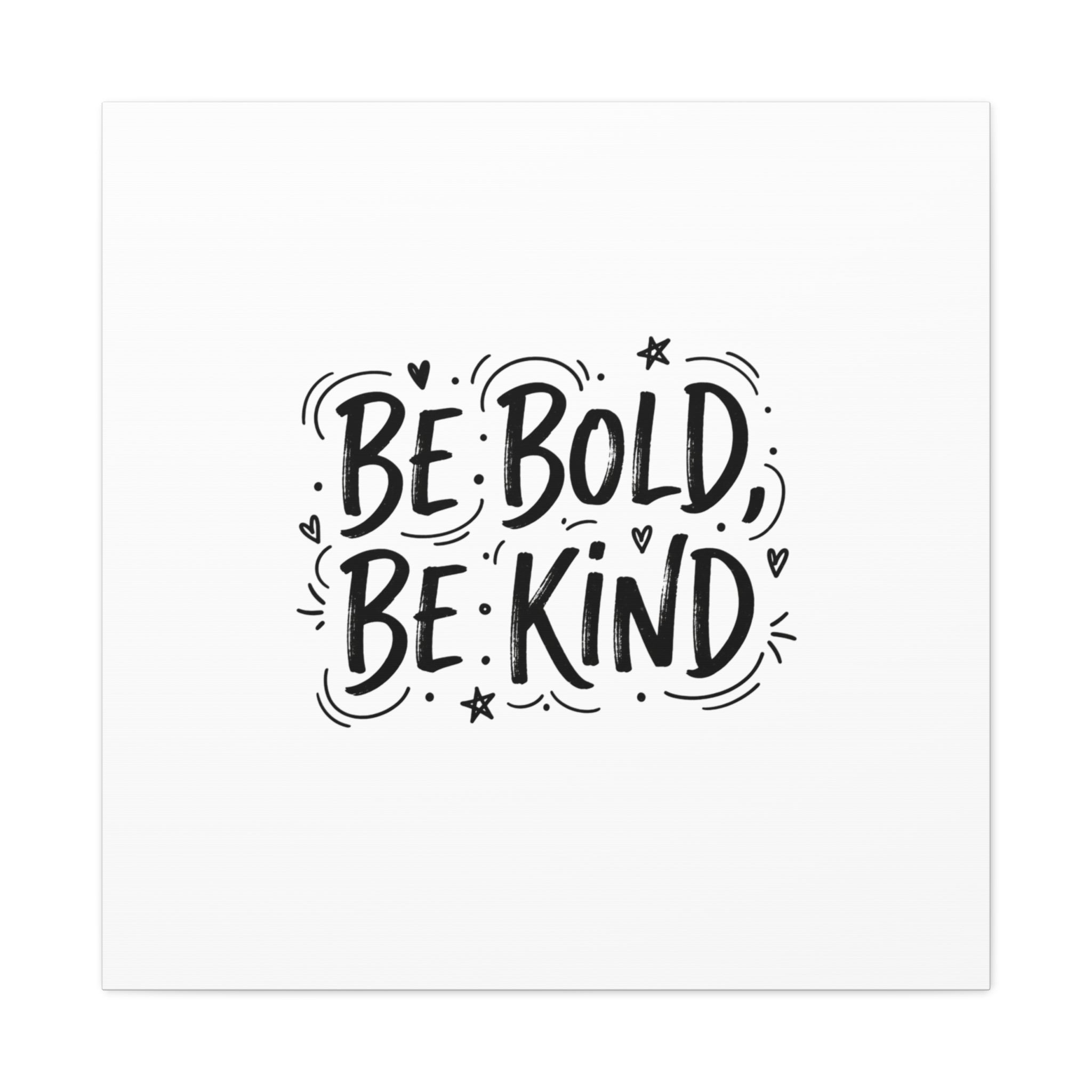 Be Bold Be Kind Canvas | Handwritten Marker Brush Script, Humanized Typography