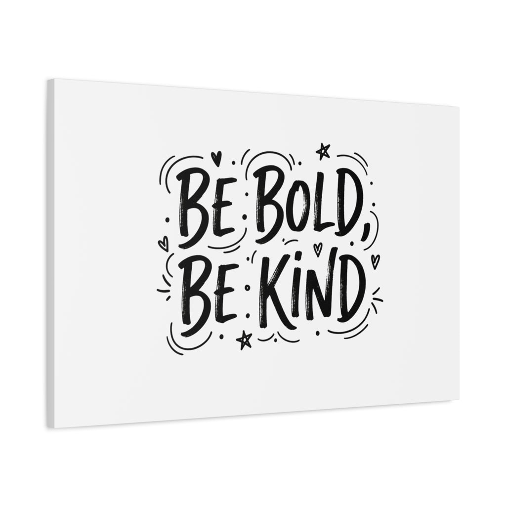Be Bold Be Kind Canvas | Handwritten Marker Brush Script, Humanized Typography