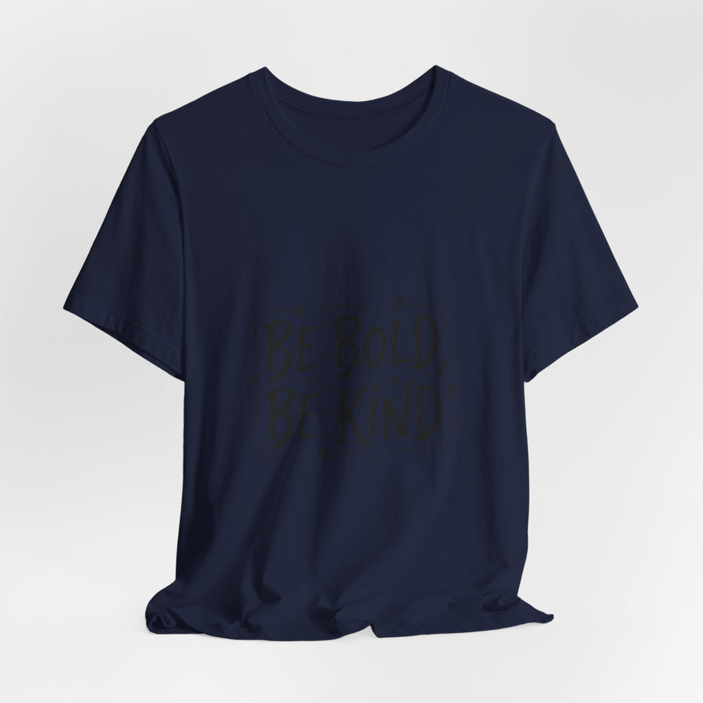 Be Bold Be Kind Tee | Handwritten Marker Font, Brush Script Shirt