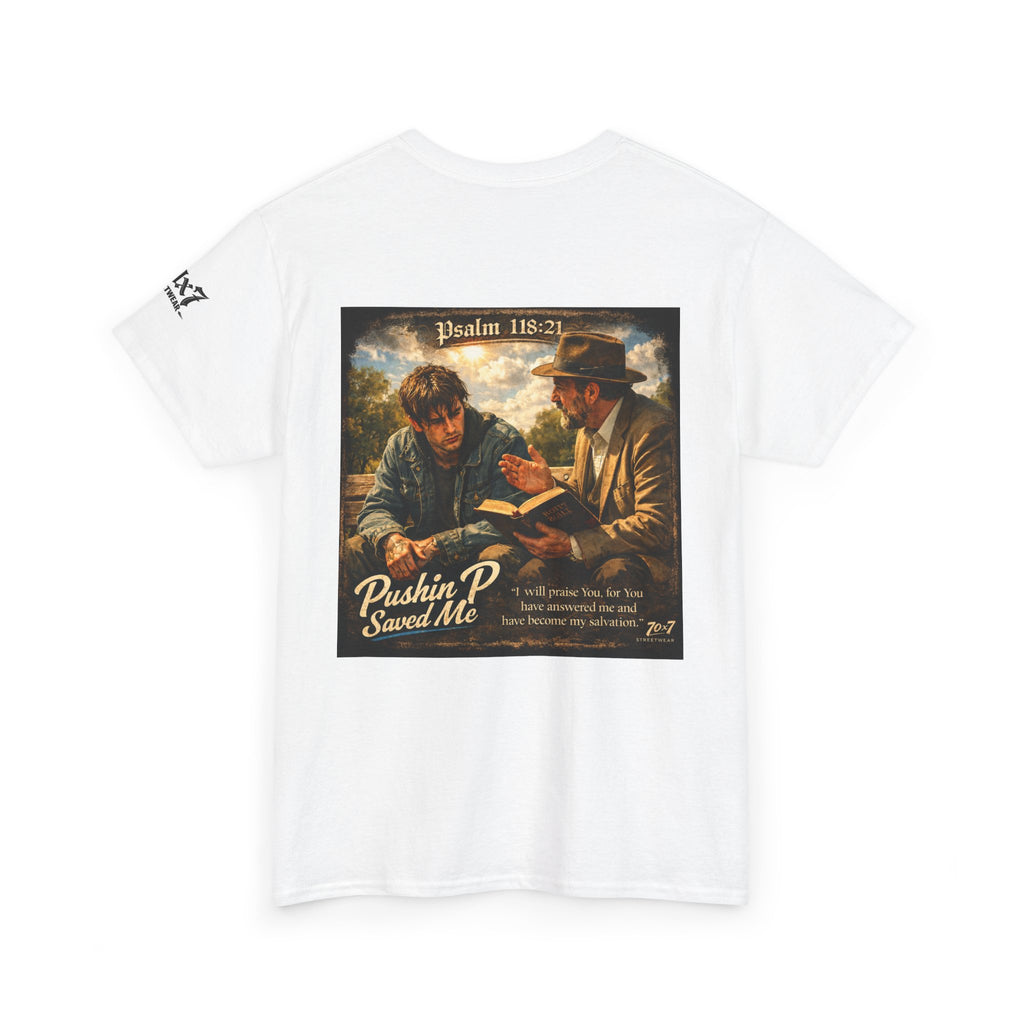 70x7 Streetwear — “Pushin P Saved Me” Psalm 118:24 Graphic T-Shirt