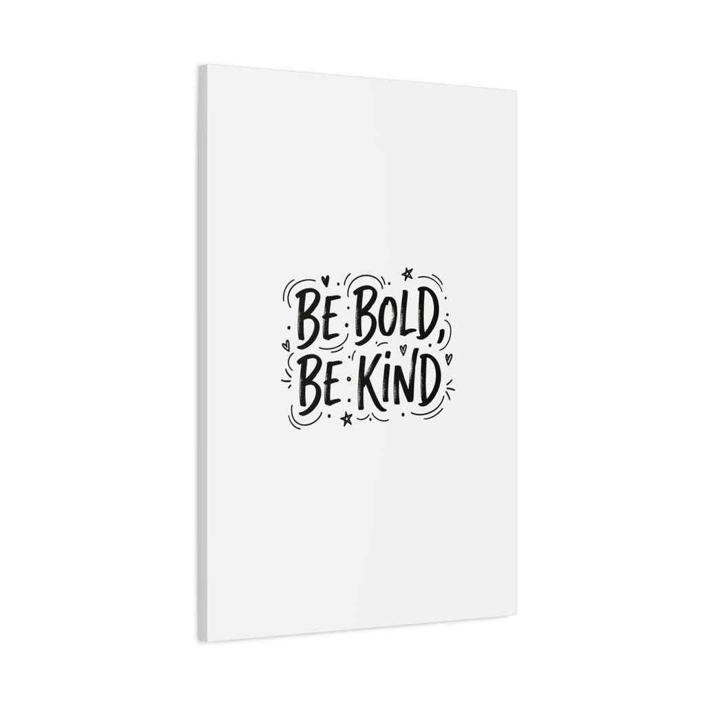 Be Bold Be Kind Canvas | Handwritten Marker Brush Script, Humanized Typography