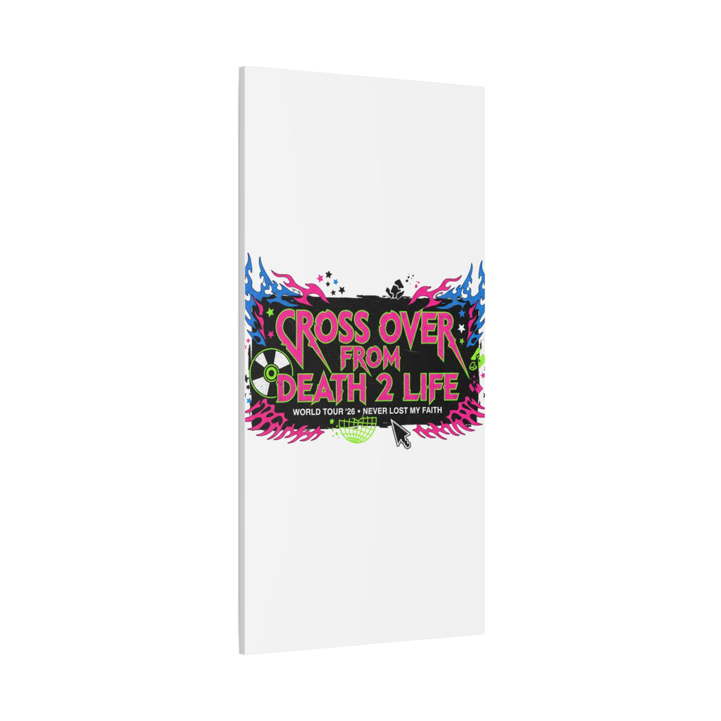 Canvas Wall Art — “Cross Over From Death 2 Life” Neon Rock Poster
