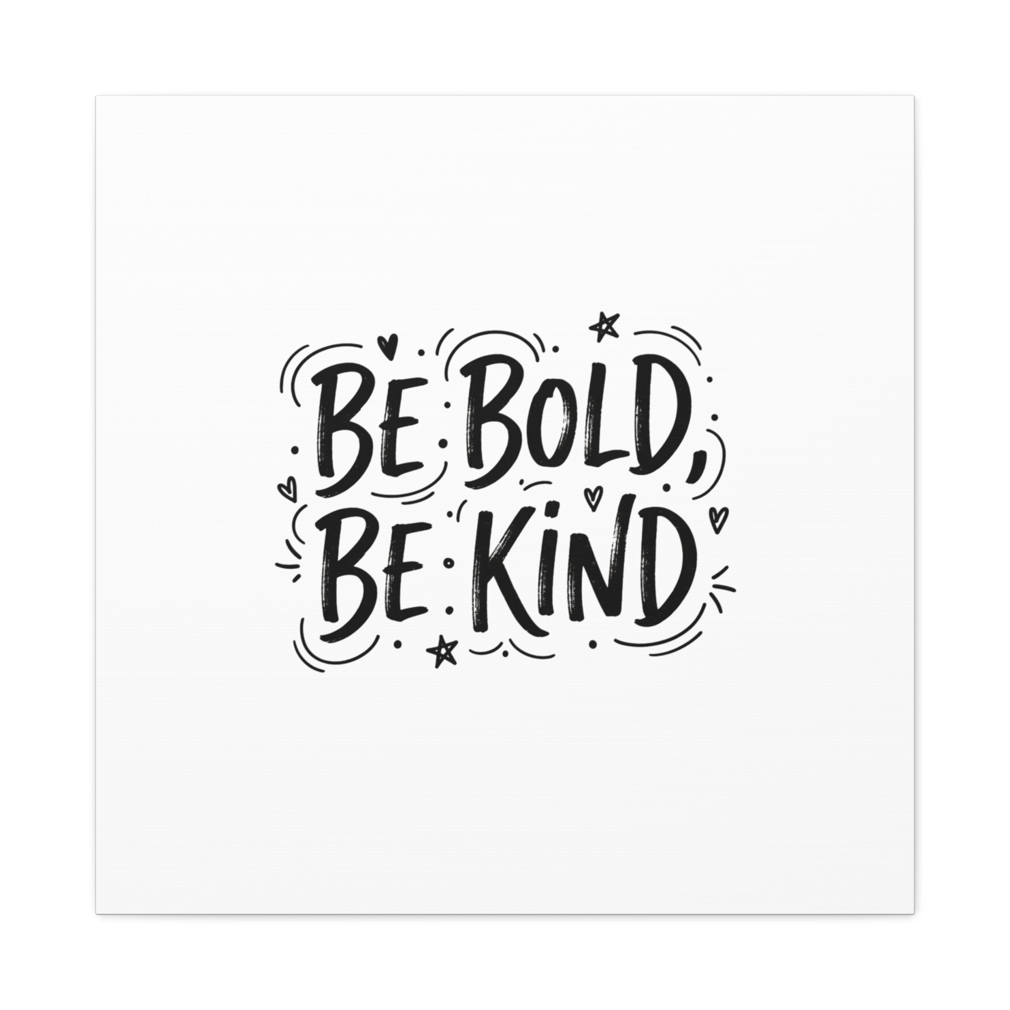 Be Bold Be Kind Canvas | Handwritten Marker Brush Script, Humanized Typography