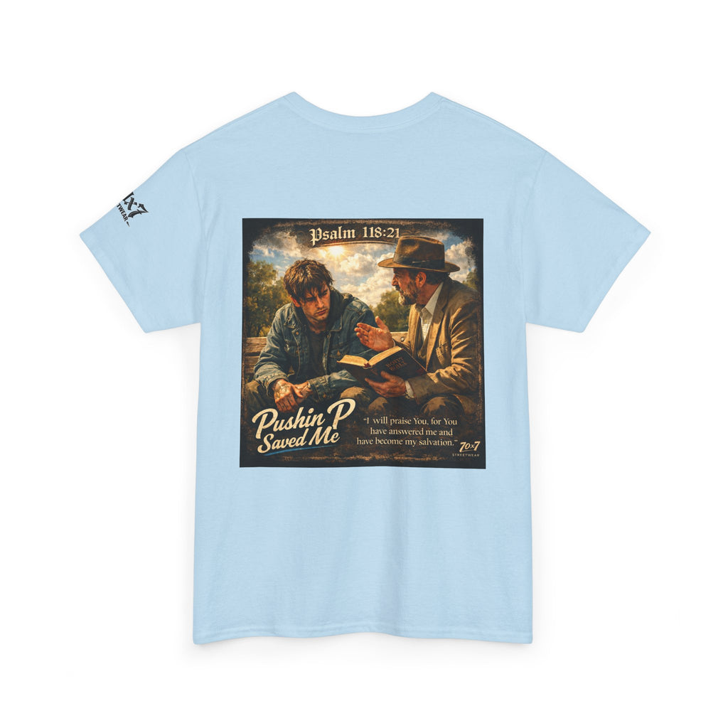 70x7 Streetwear — “Pushin P Saved Me” Psalm 118:24 Graphic T-Shirt