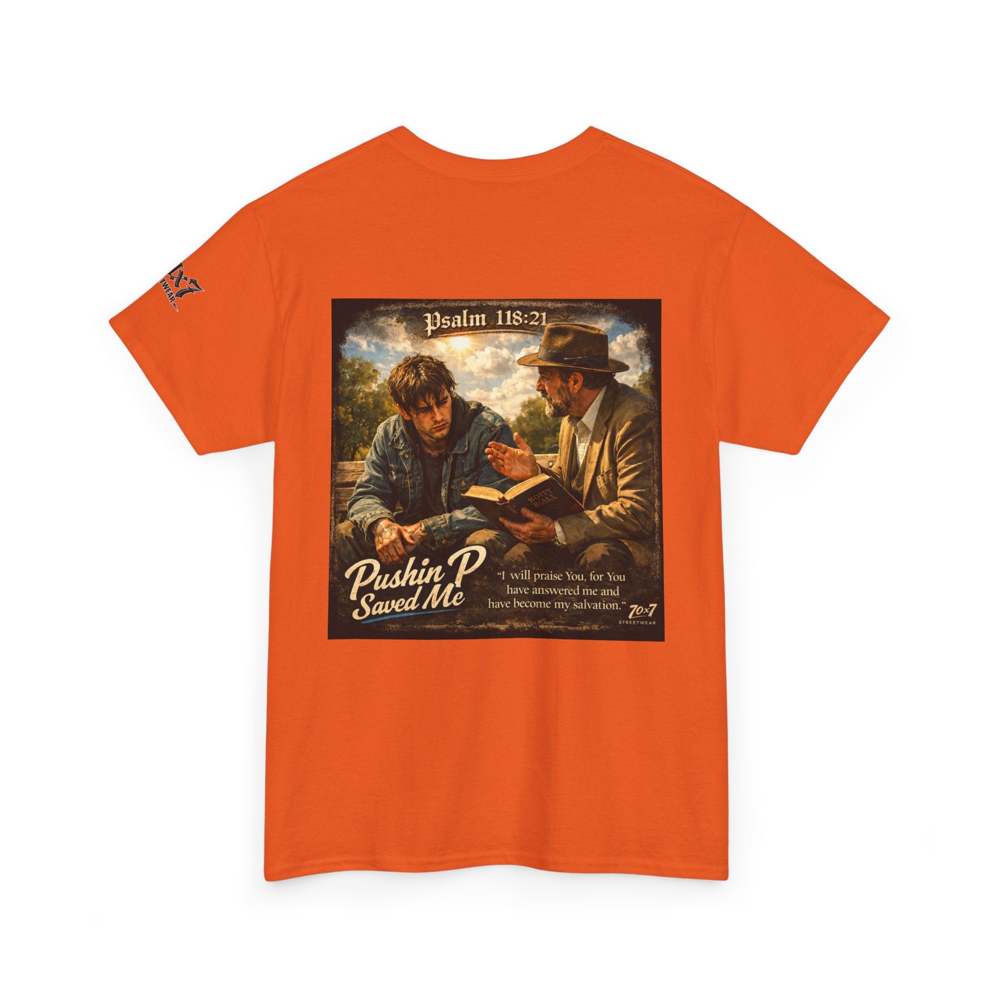 70x7 Streetwear — “Pushin P Saved Me” Psalm 118:24 Graphic T-Shirt
