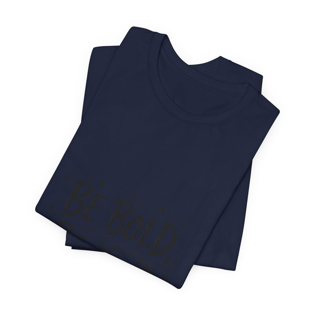 Be Bold Be Kind Tee | Handwritten Marker Font, Brush Script Shirt