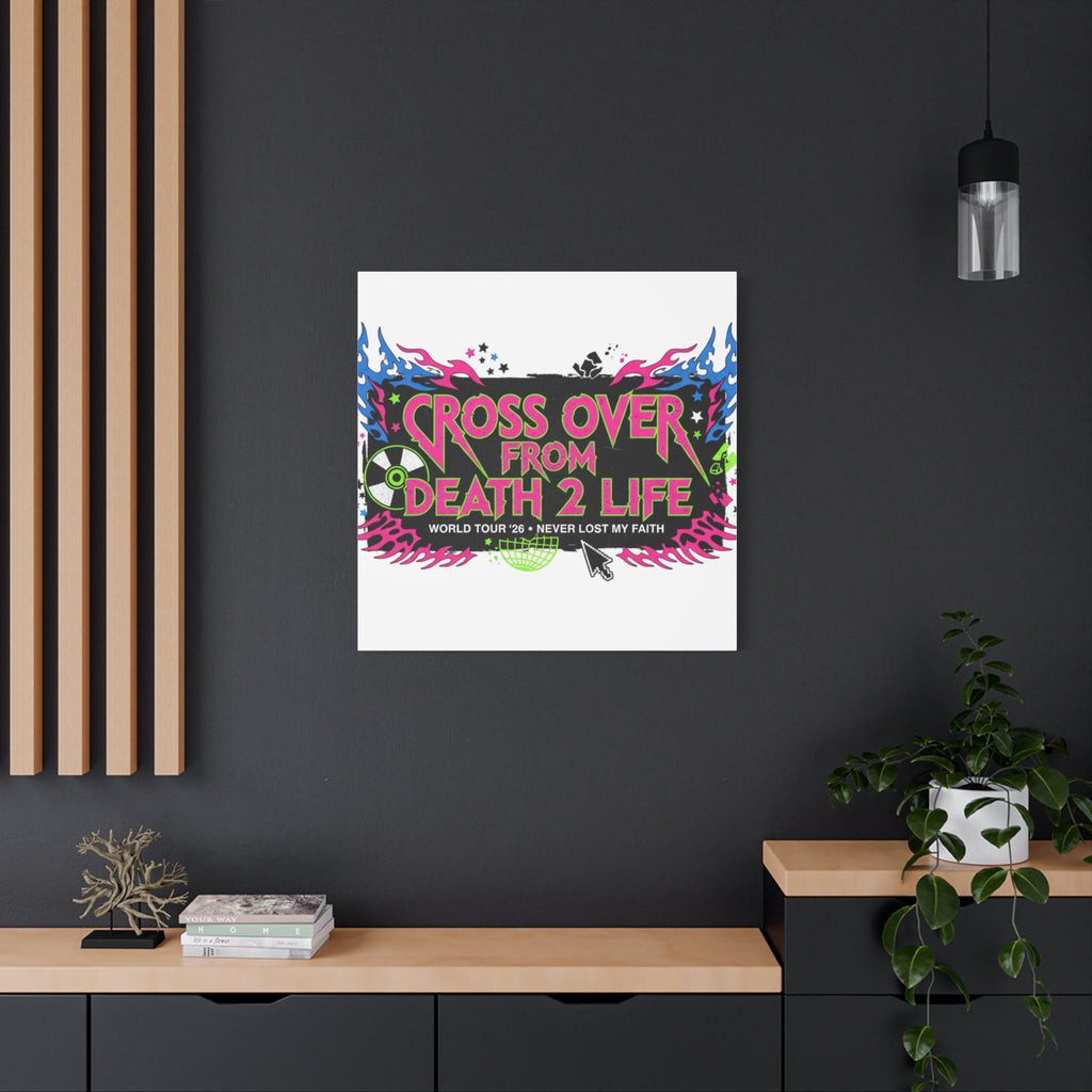 Canvas Wall Art — “Cross Over From Death 2 Life” Neon Rock Poster