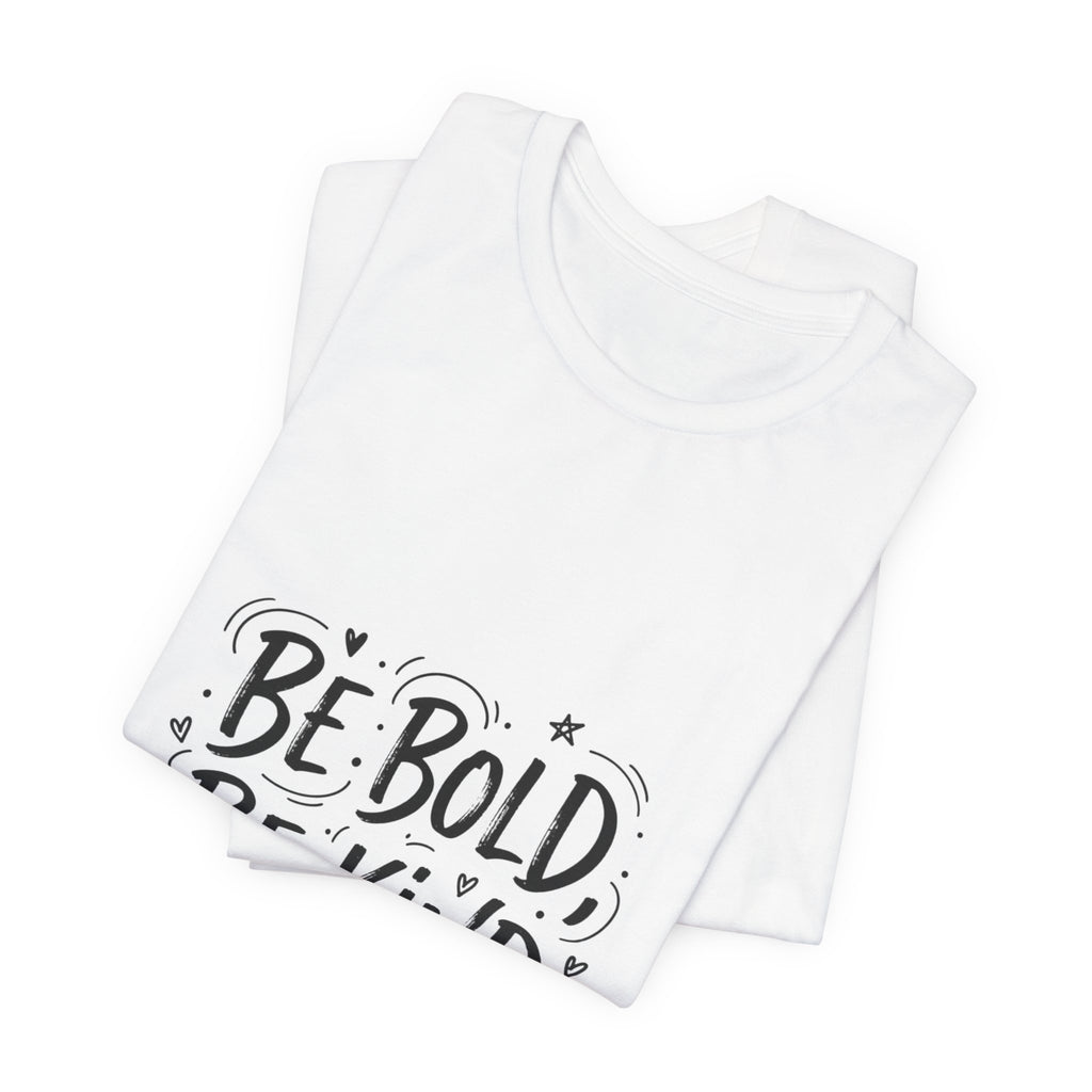 Be Bold Be Kind Tee | Handwritten Marker Font, Brush Script Shirt