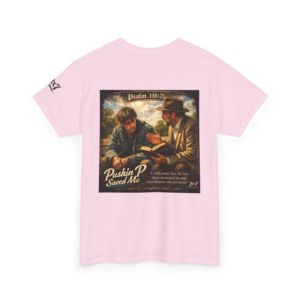 70x7 Streetwear — “Pushin P Saved Me” Psalm 118:24 Graphic T-Shirt