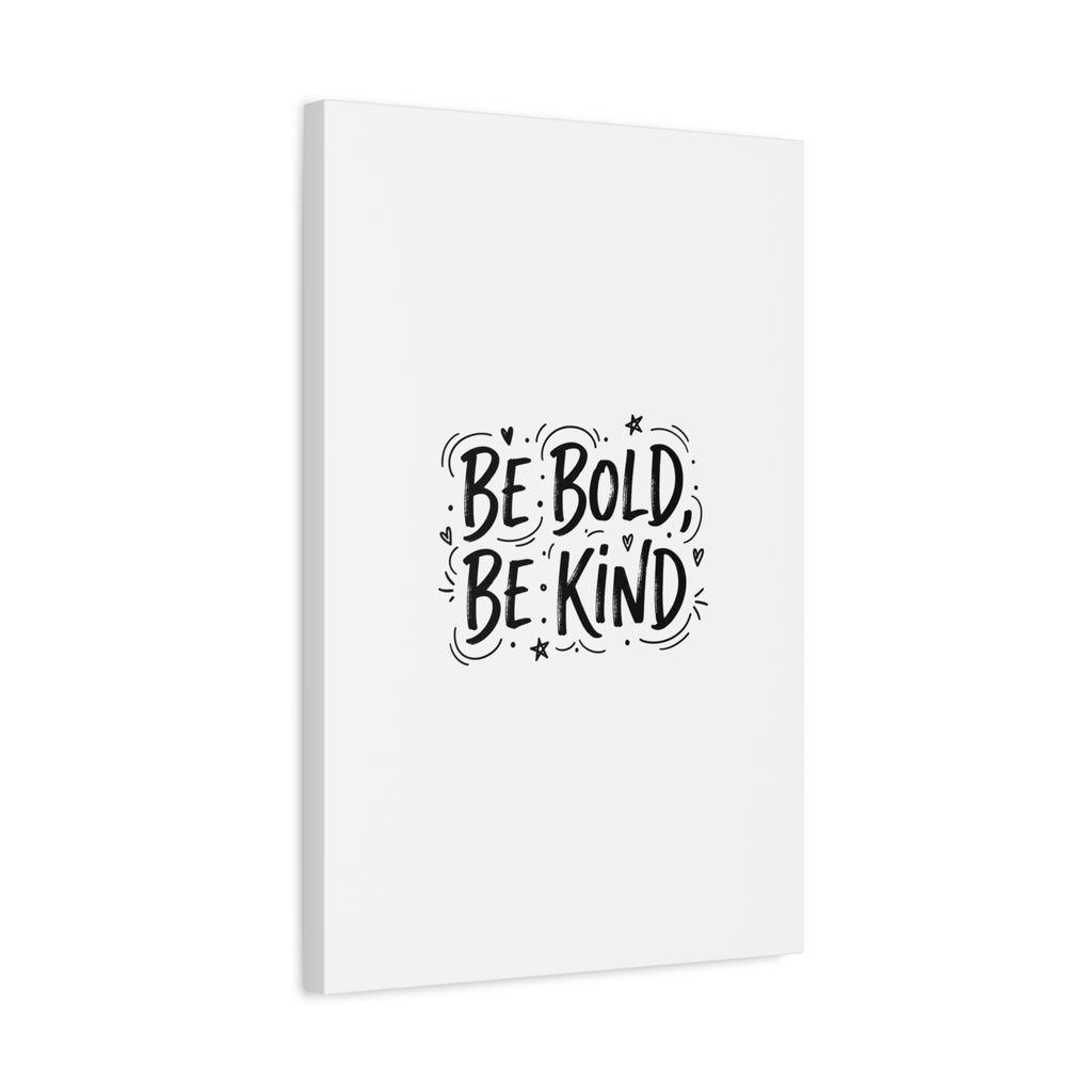 Be Bold Be Kind Canvas | Handwritten Marker Brush Script, Humanized Typography