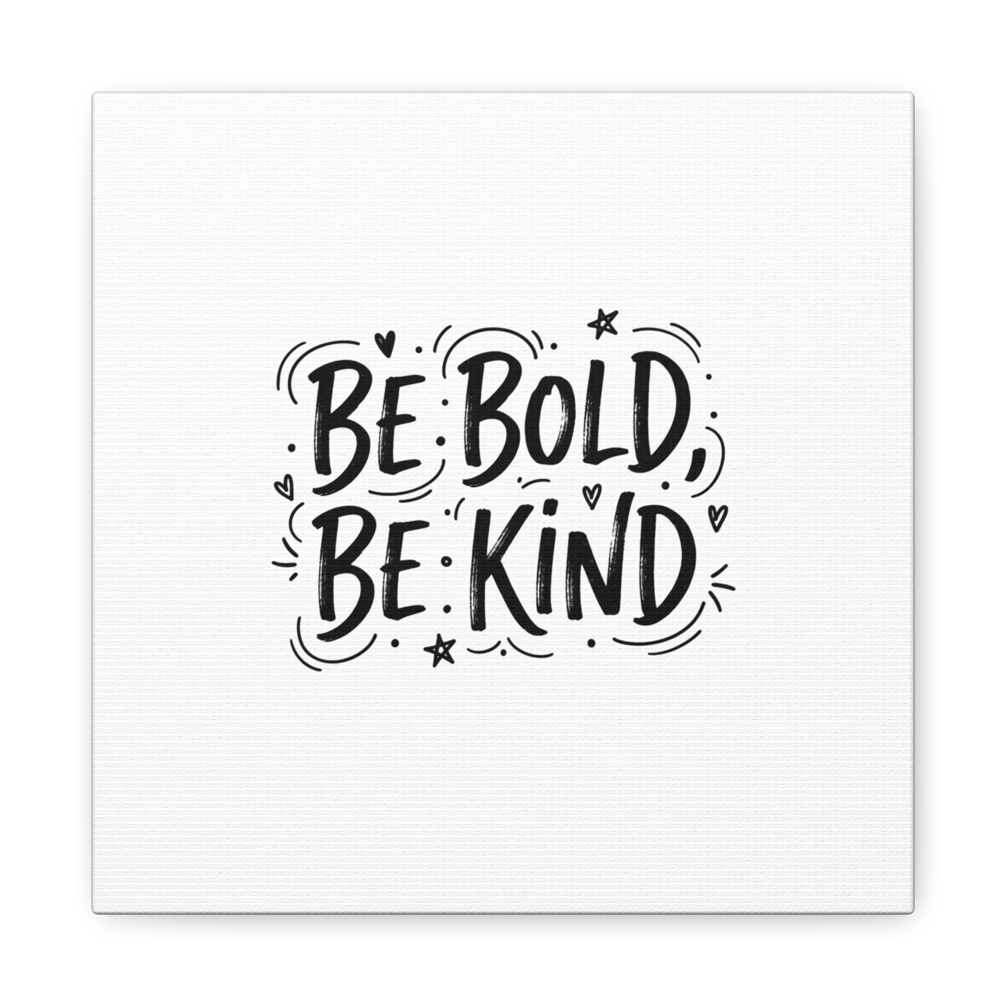 Be Bold Be Kind Canvas | Handwritten Marker Brush Script, Humanized Typography