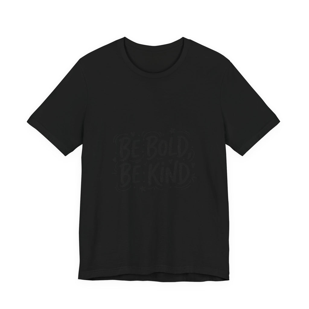 Be Bold Be Kind Tee | Handwritten Marker Font, Brush Script Shirt