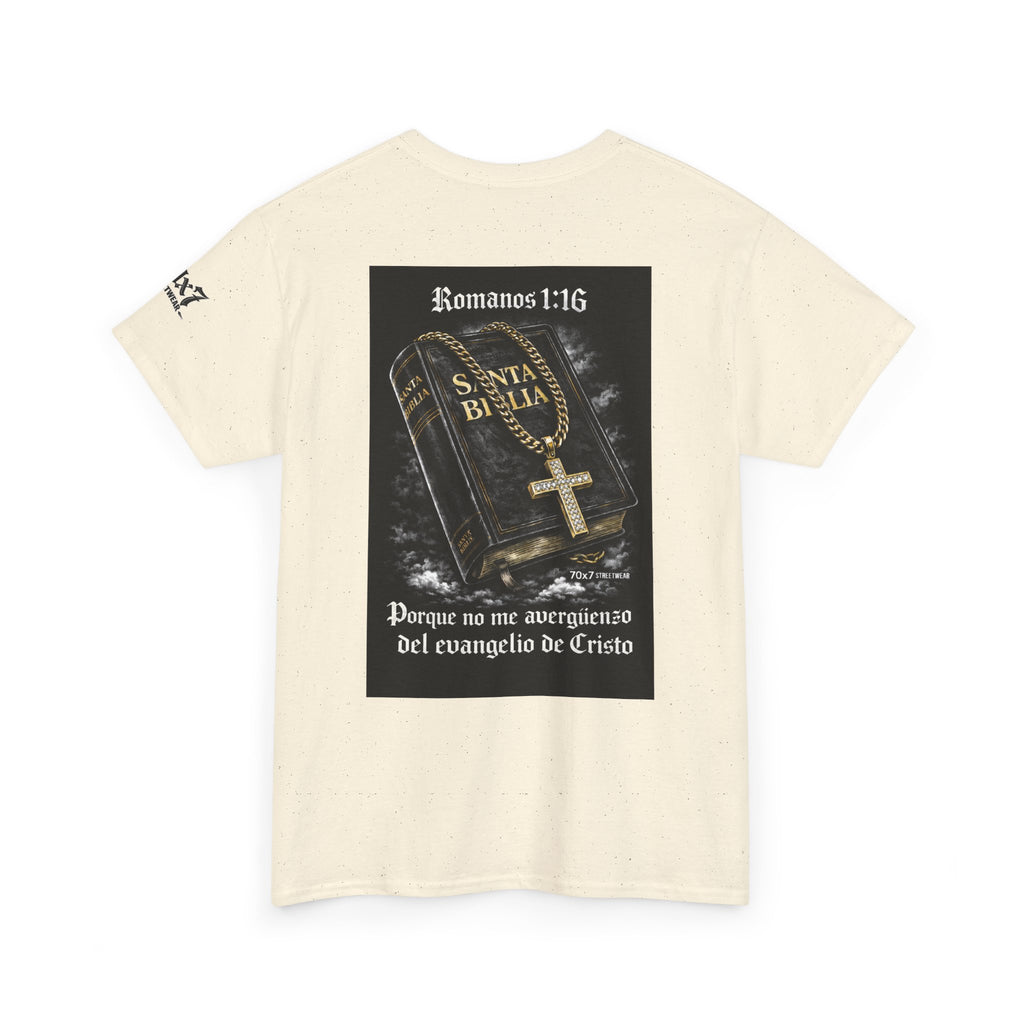 70x7 Streetwear Graphic Tee — "Porque no me avergüenzo del evangelio de Cristo" (Romans 1:16)