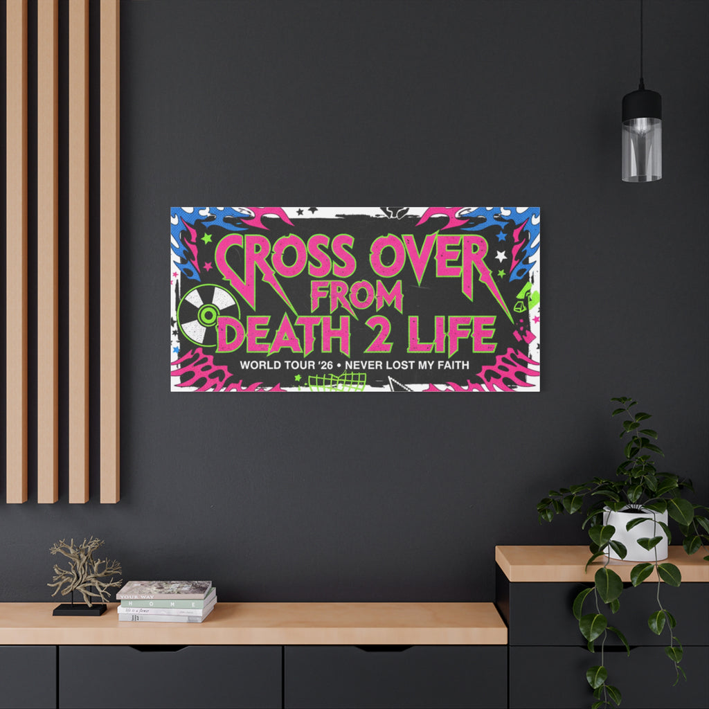 Canvas Wall Art — “Cross Over From Death 2 Life” Neon Rock Poster