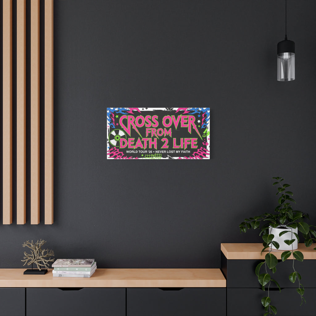 Canvas Wall Art — “Cross Over From Death 2 Life” Neon Rock Poster