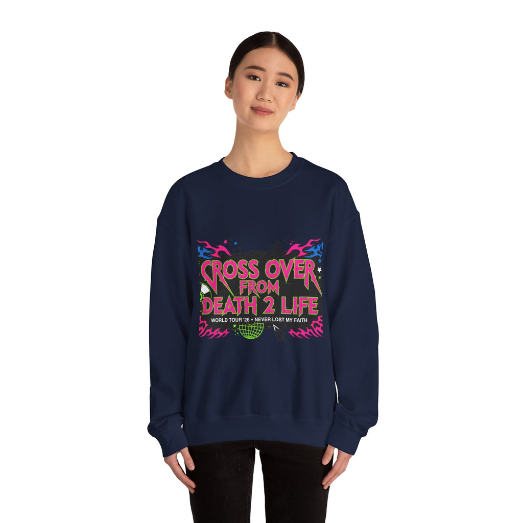 Crewneck Sweatshirt — "Cross Over From Death 2 Life" Graphic Pullover (World Tour 2K)