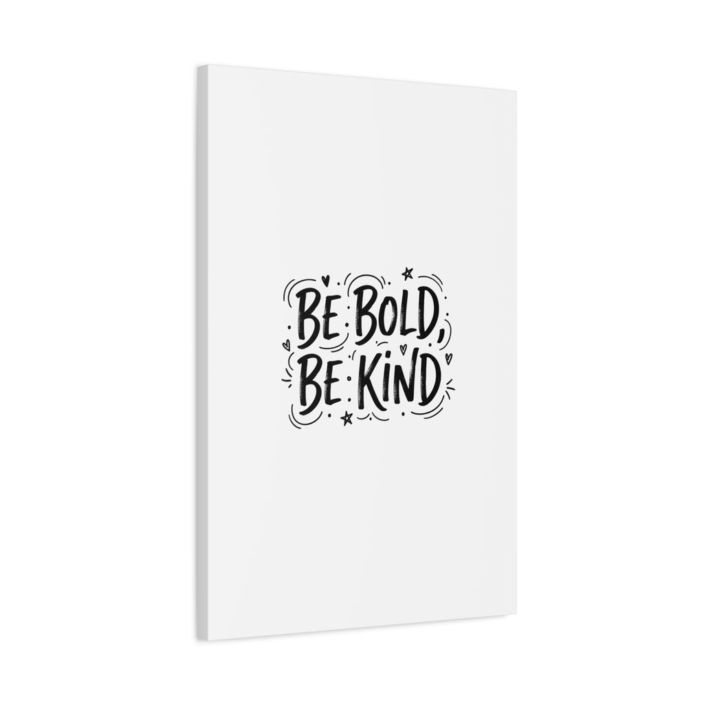 Be Bold Be Kind Canvas | Handwritten Marker Brush Script, Humanized Typography