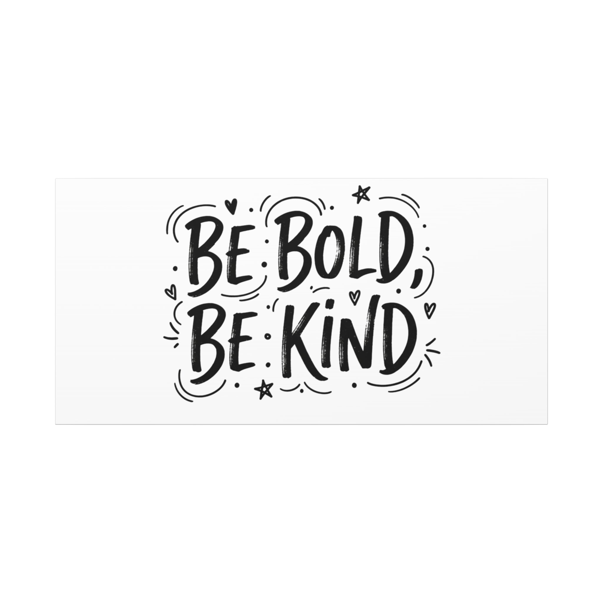 Be Bold Be Kind Canvas | Handwritten Marker Brush Script, Humanized Typography