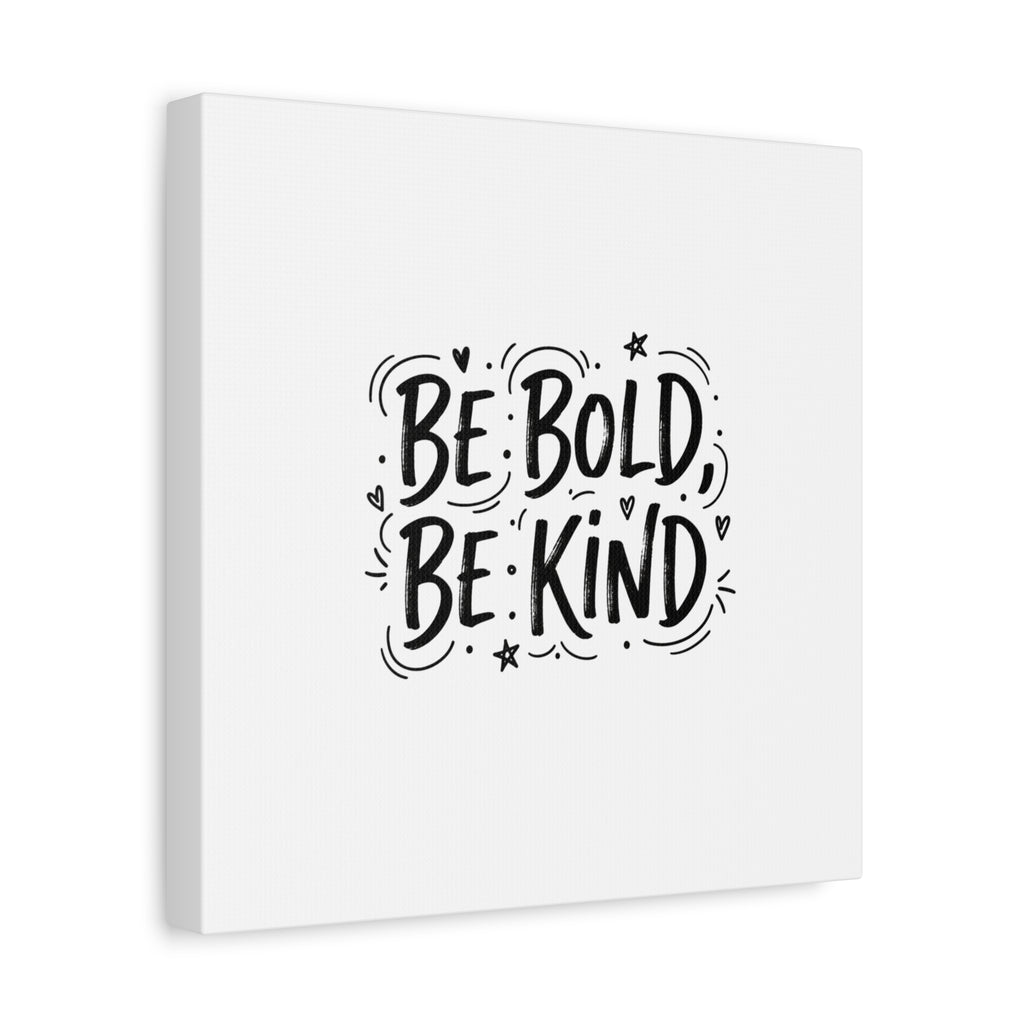 Be Bold Be Kind Canvas | Handwritten Marker Brush Script, Humanized Typography