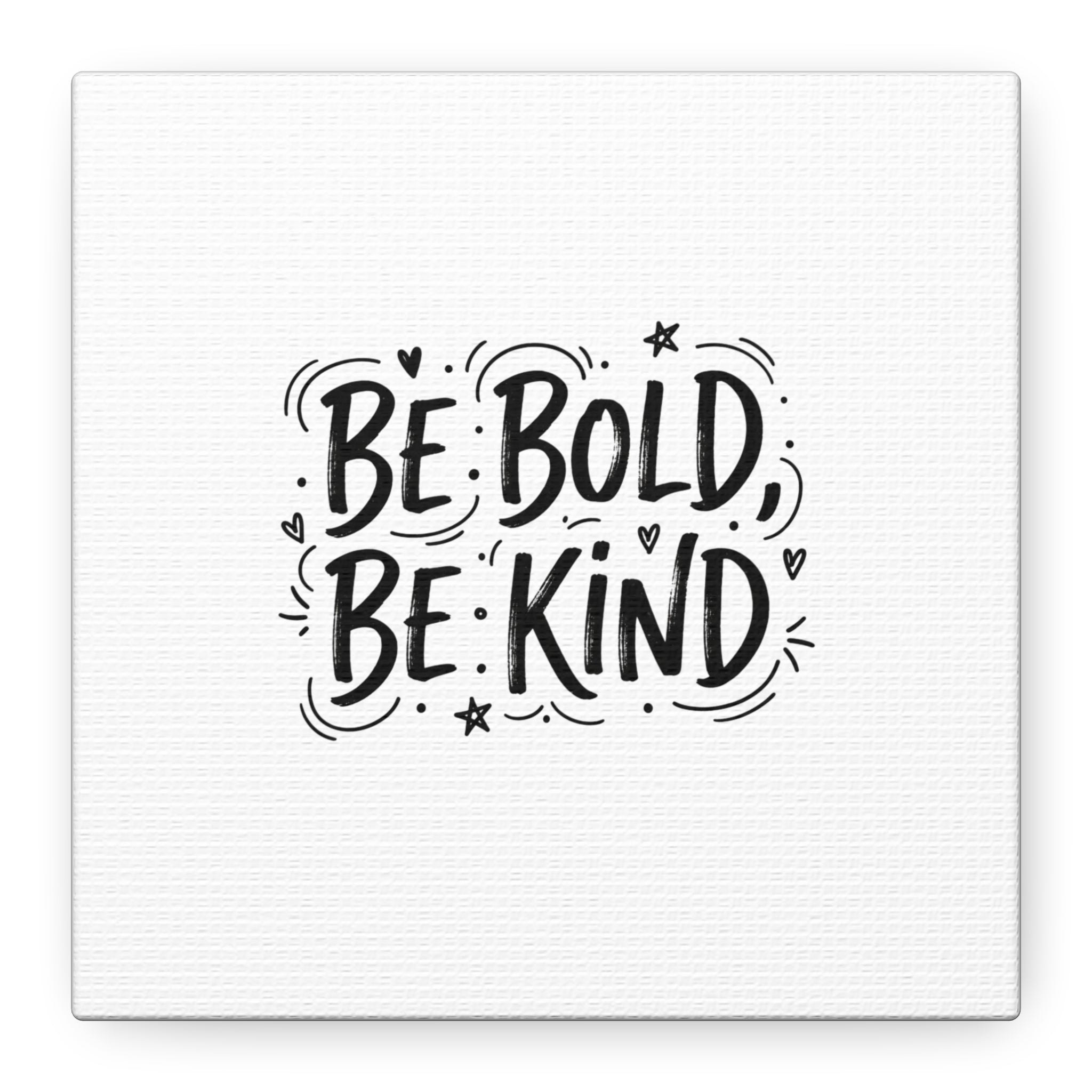 Be Bold Be Kind Canvas | Handwritten Marker Brush Script, Humanized Typography