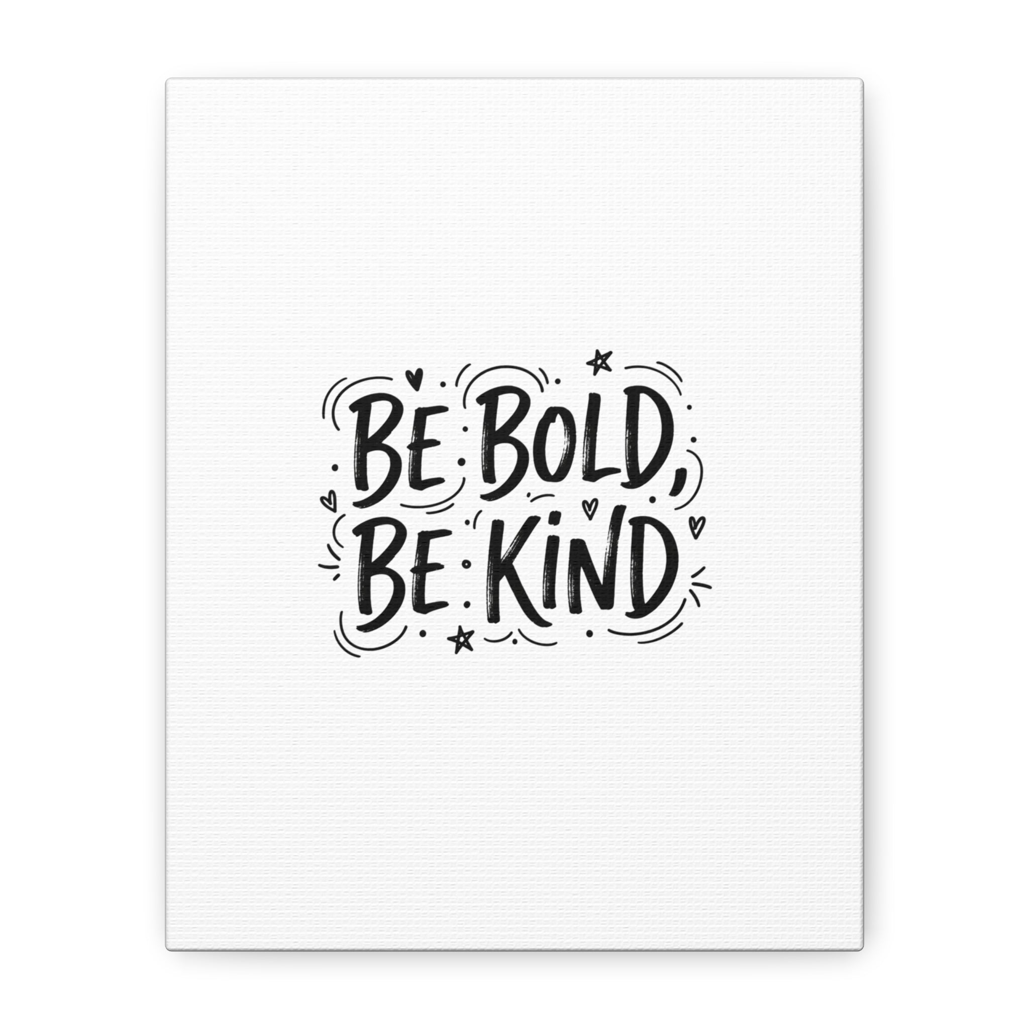 Be Bold Be Kind Canvas | Handwritten Marker Brush Script, Humanized Typography