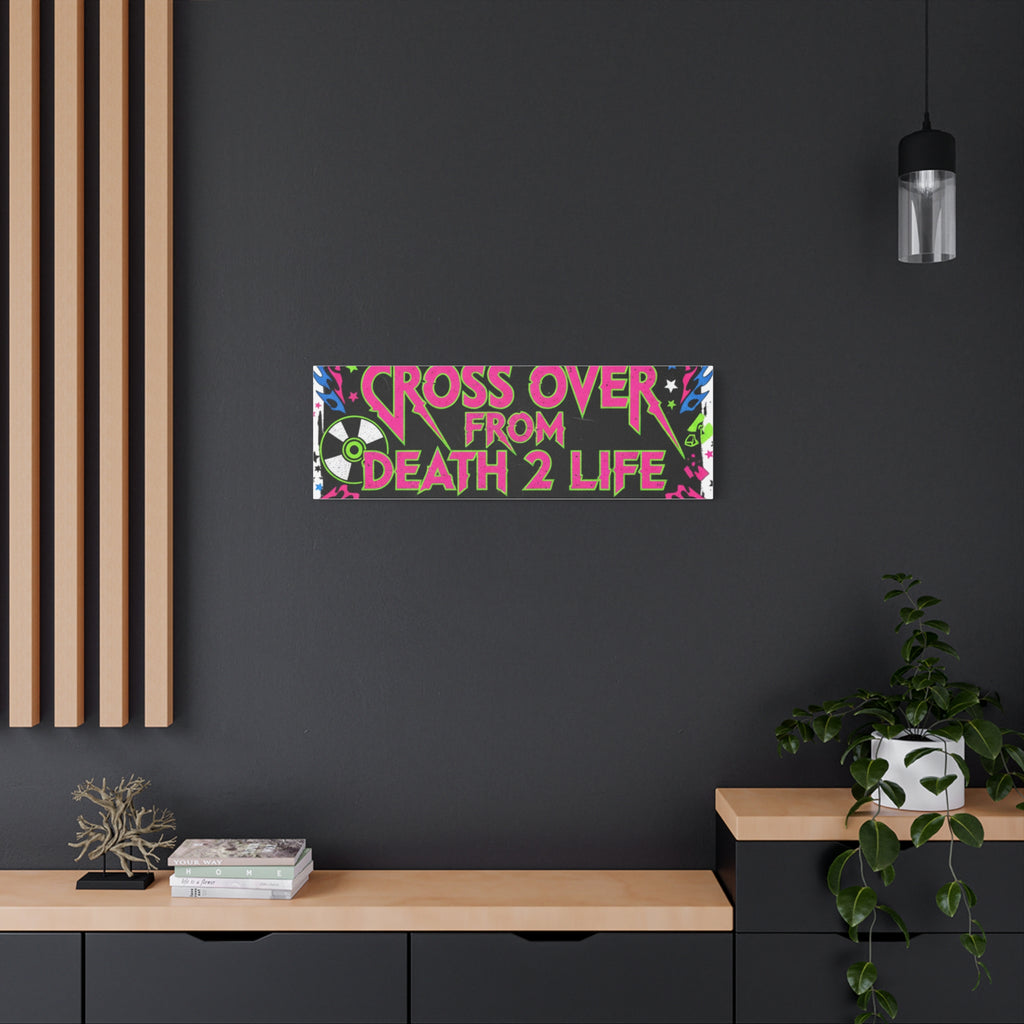 Canvas Wall Art — “Cross Over From Death 2 Life” Neon Rock Poster