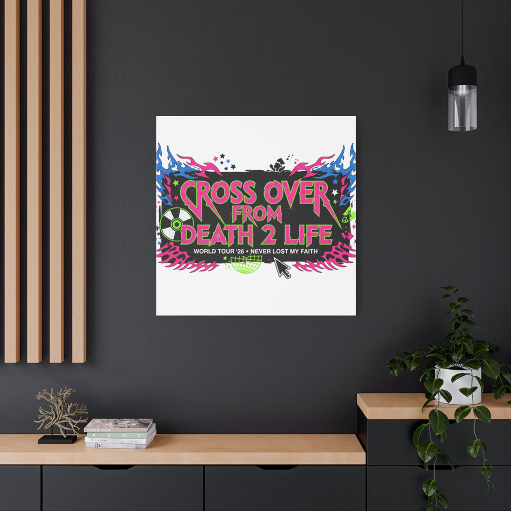Canvas Wall Art — “Cross Over From Death 2 Life” Neon Rock Poster
