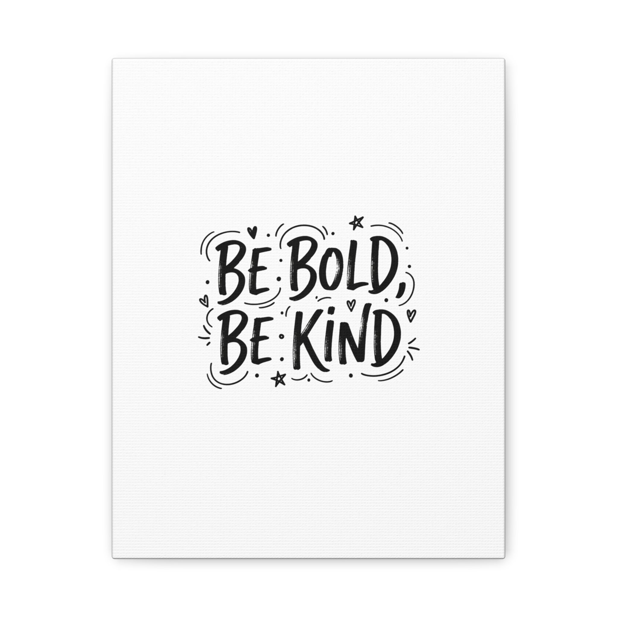 Be Bold Be Kind Canvas | Handwritten Marker Brush Script, Humanized Typography
