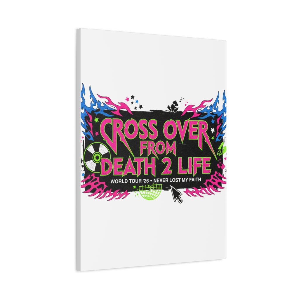 Canvas Wall Art — “Cross Over From Death 2 Life” Neon Rock Poster