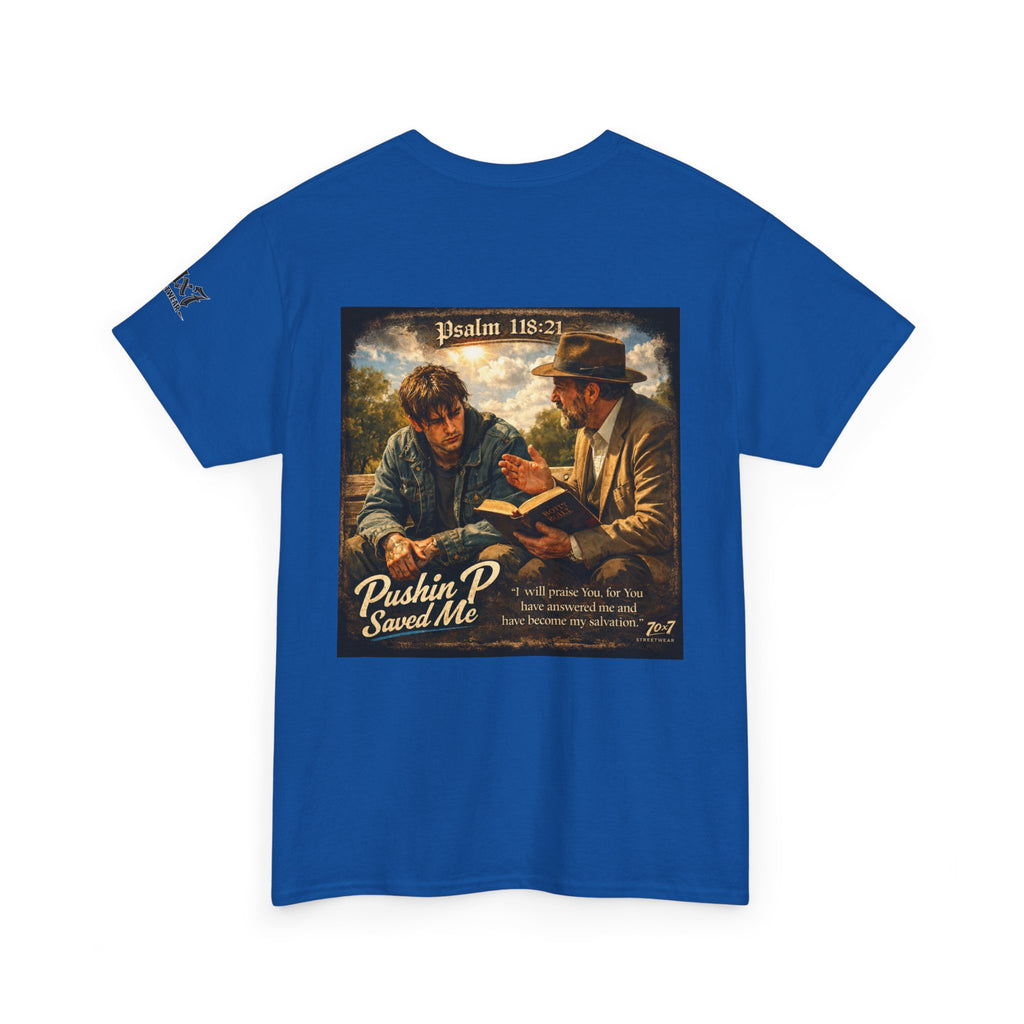 70x7 Streetwear — “Pushin P Saved Me” Psalm 118:24 Graphic T-Shirt