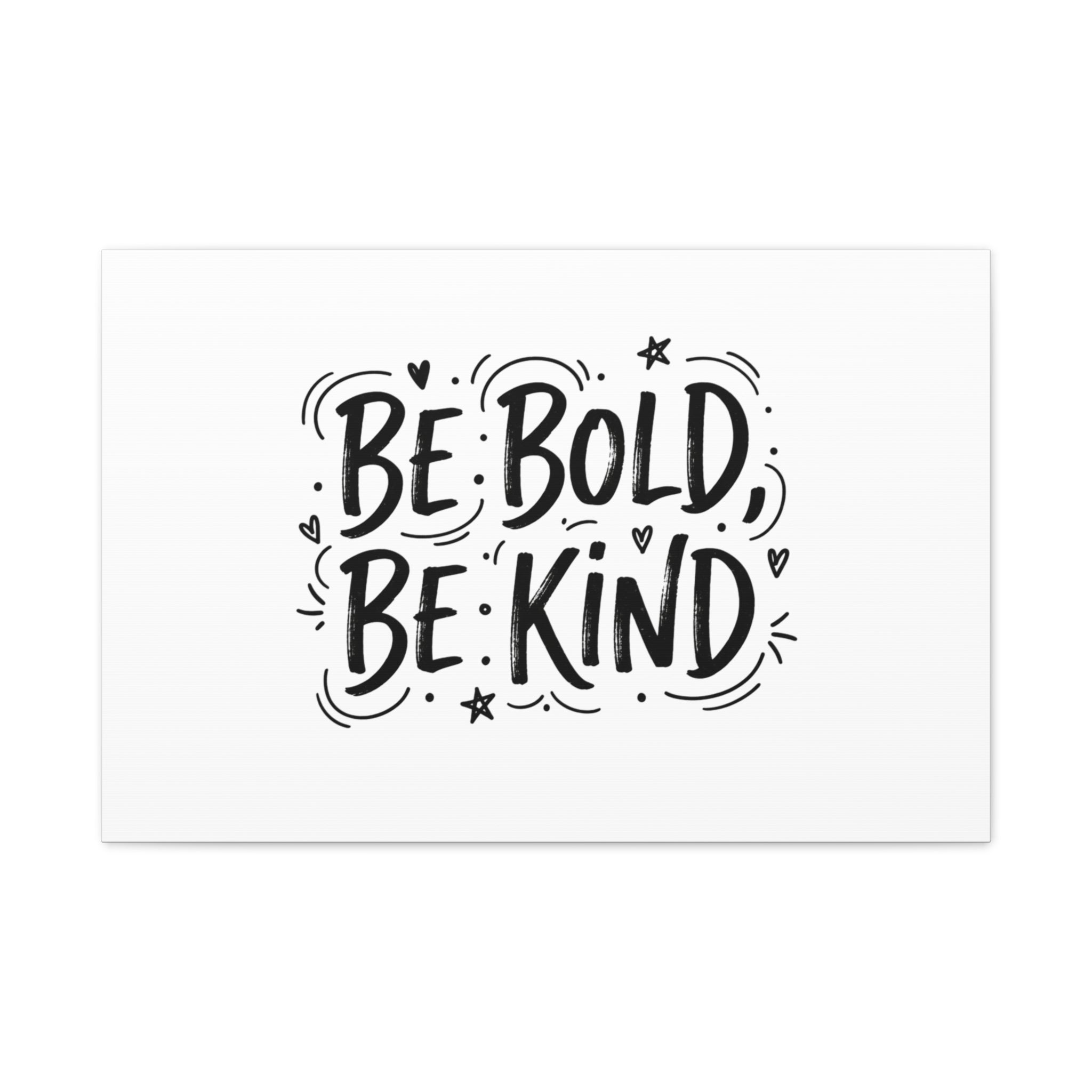 Be Bold Be Kind Canvas | Handwritten Marker Brush Script, Humanized Typography