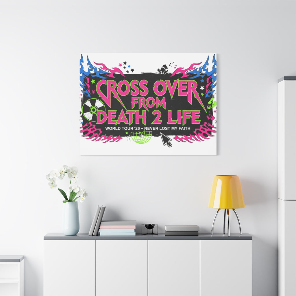 Canvas Wall Art — “Cross Over From Death 2 Life” Neon Rock Poster