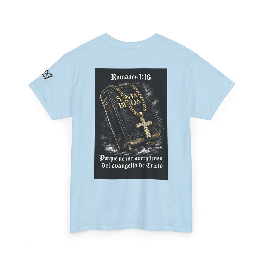 70x7 Streetwear Graphic Tee — "Porque no me avergüenzo del evangelio de Cristo" (Romans 1:16)