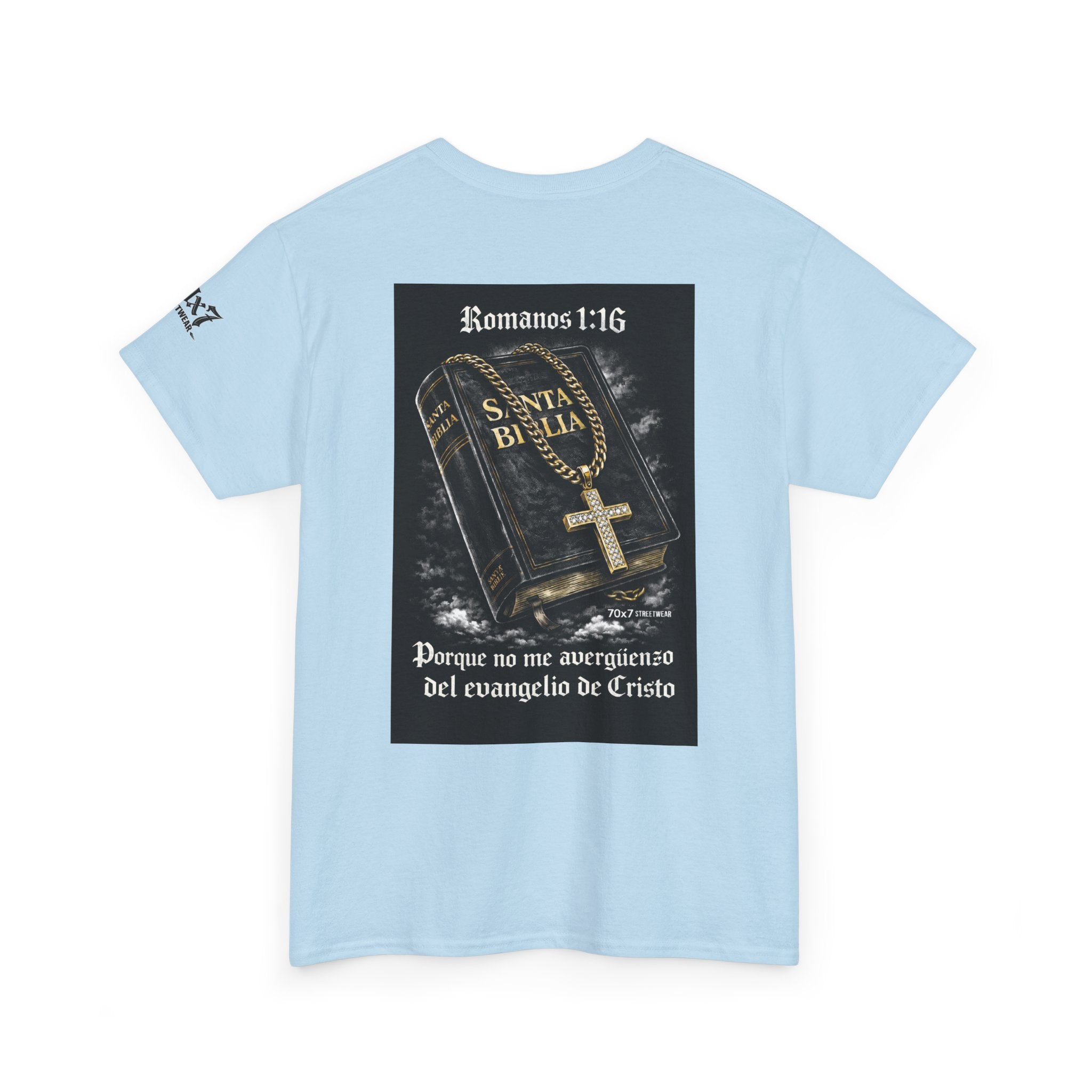 70x7 Streetwear Graphic Tee — "Porque no me avergüenzo del evangelio de Cristo" (Romans 1:16)