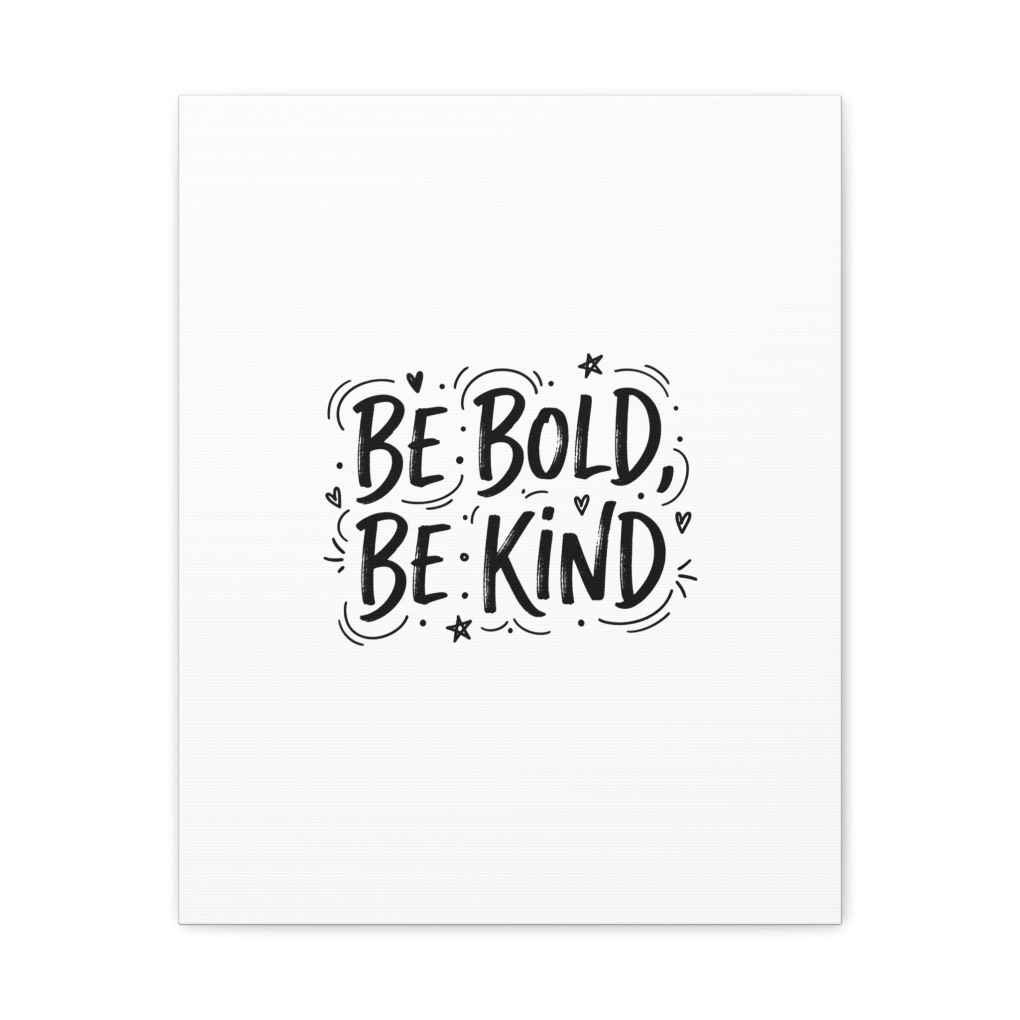 Be Bold Be Kind Canvas | Handwritten Marker Brush Script, Humanized Typography