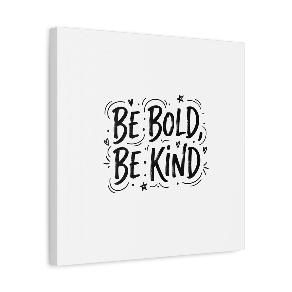 Be Bold Be Kind Canvas | Handwritten Marker Brush Script, Humanized Typography