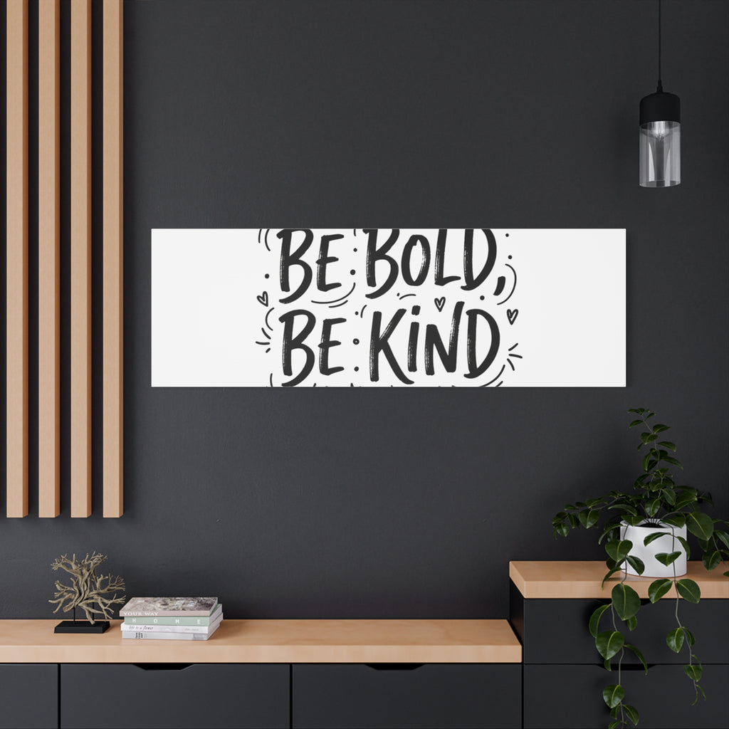 Be Bold Be Kind Canvas | Handwritten Marker Brush Script, Humanized Typography