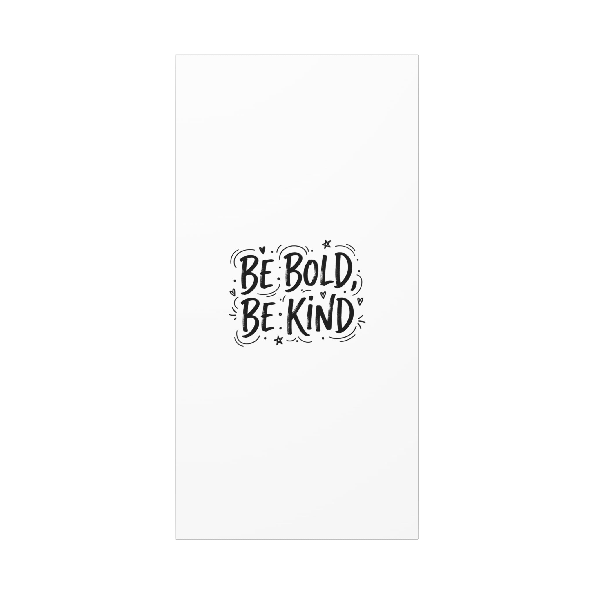 Be Bold Be Kind Canvas | Handwritten Marker Brush Script, Humanized Typography