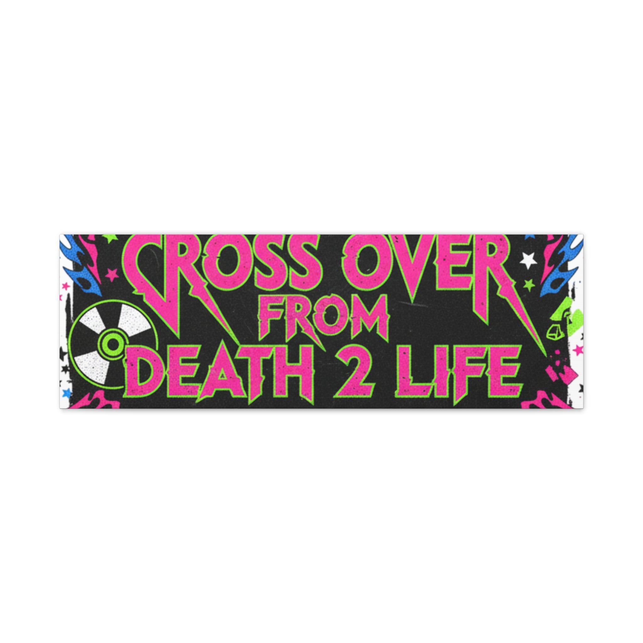 Canvas Wall Art — “Cross Over From Death 2 Life” Neon Rock Poster
