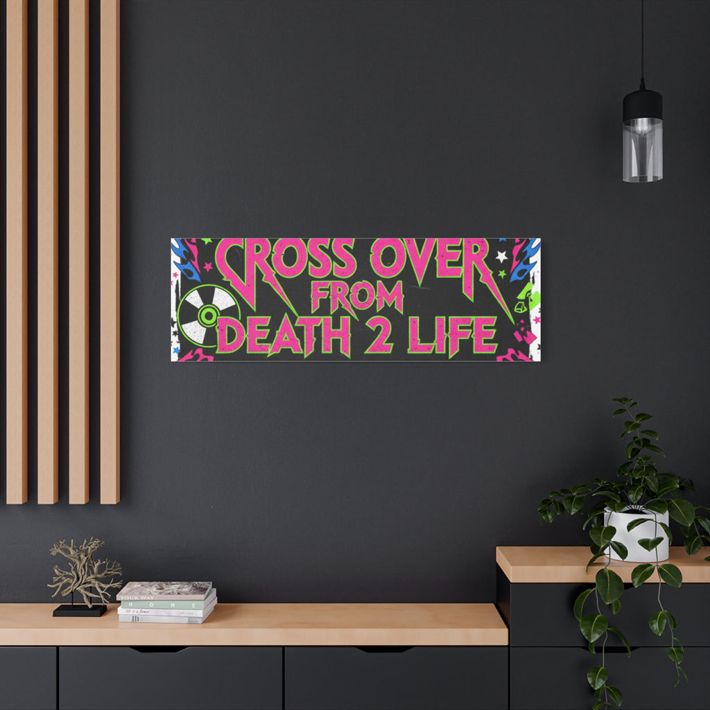 Canvas Wall Art — “Cross Over From Death 2 Life” Neon Rock Poster