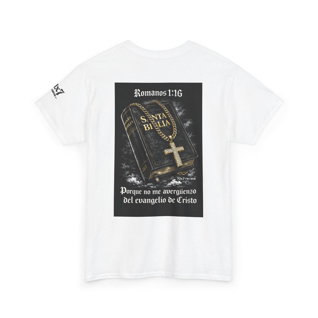 70x7 Streetwear Graphic Tee — "Porque no me avergüenzo del evangelio de Cristo" (Romans 1:16)