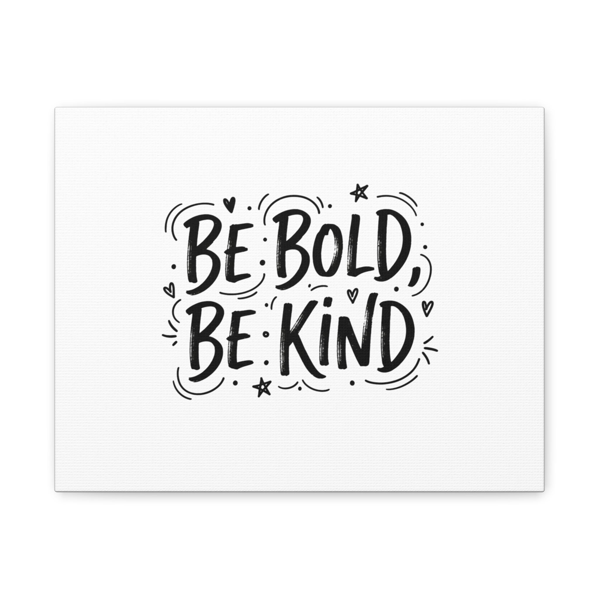 Be Bold Be Kind Canvas | Handwritten Marker Brush Script, Humanized Typography