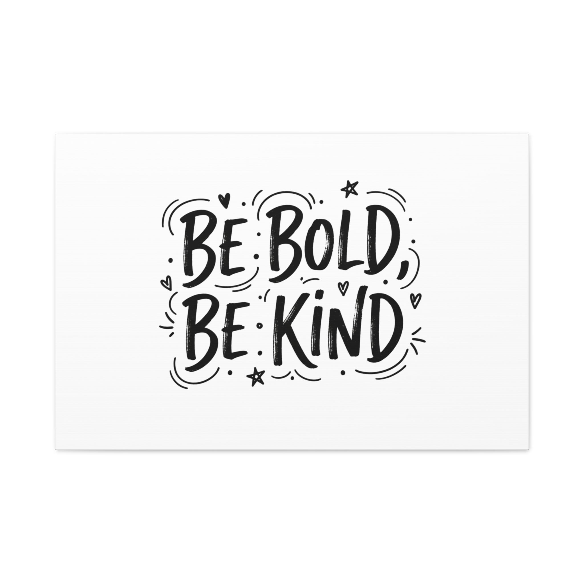 Be Bold Be Kind Canvas | Handwritten Marker Brush Script, Humanized Typography