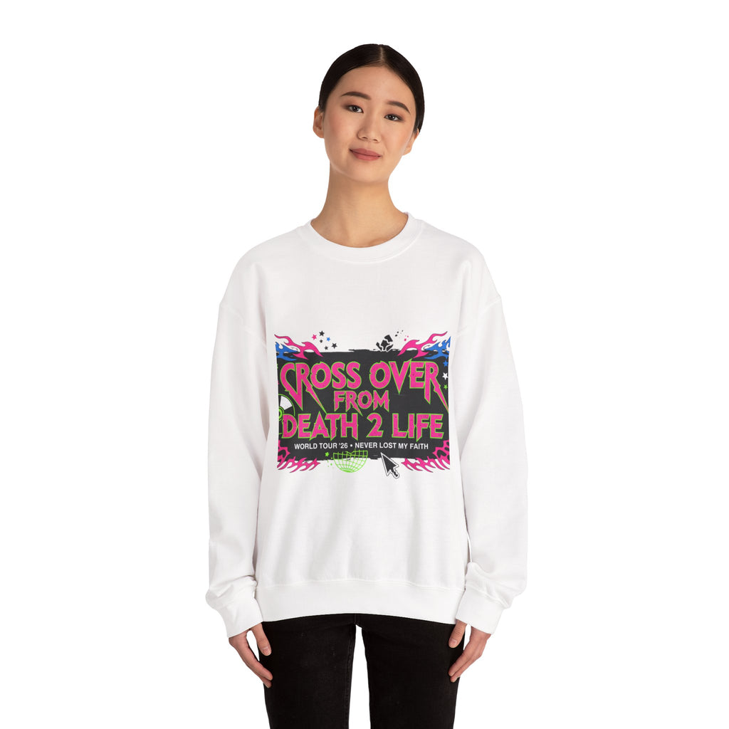 Crewneck Sweatshirt — "Cross Over From Death 2 Life" Graphic Pullover (World Tour 2K)