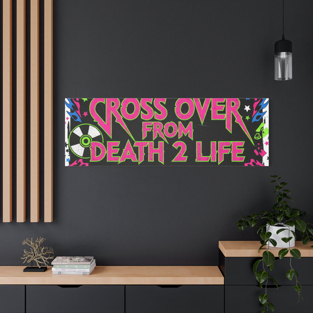 Canvas Wall Art — “Cross Over From Death 2 Life” Neon Rock Poster