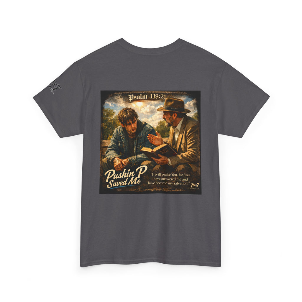 70x7 Streetwear — “Pushin P Saved Me” Psalm 118:24 Graphic T-Shirt